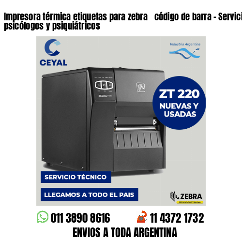 Impresora térmica etiquetas para zebra  código de barra – Servicios de psicólogos y psiquiátricos